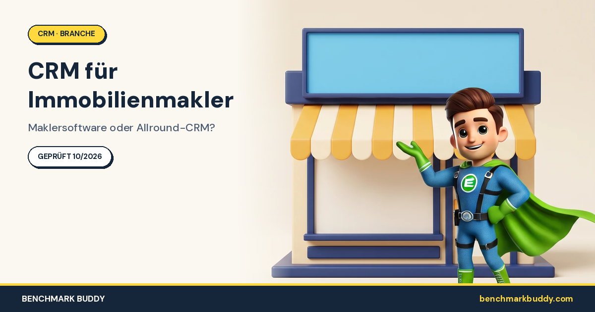 CRM für Immobilienmakler 2026: Maklersoftware oder Allround-CRM?