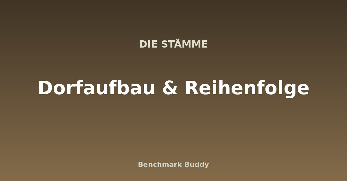Die Stämme: Dorfaufbau-Guide – die beste Bau-Reihenfolge