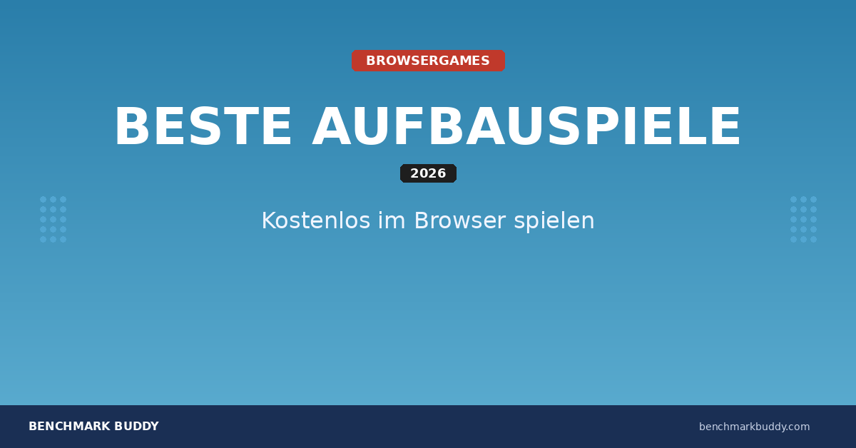 Beste Aufbauspiele Browser 2026: Die 10 Top-Titel kostenlos spielen