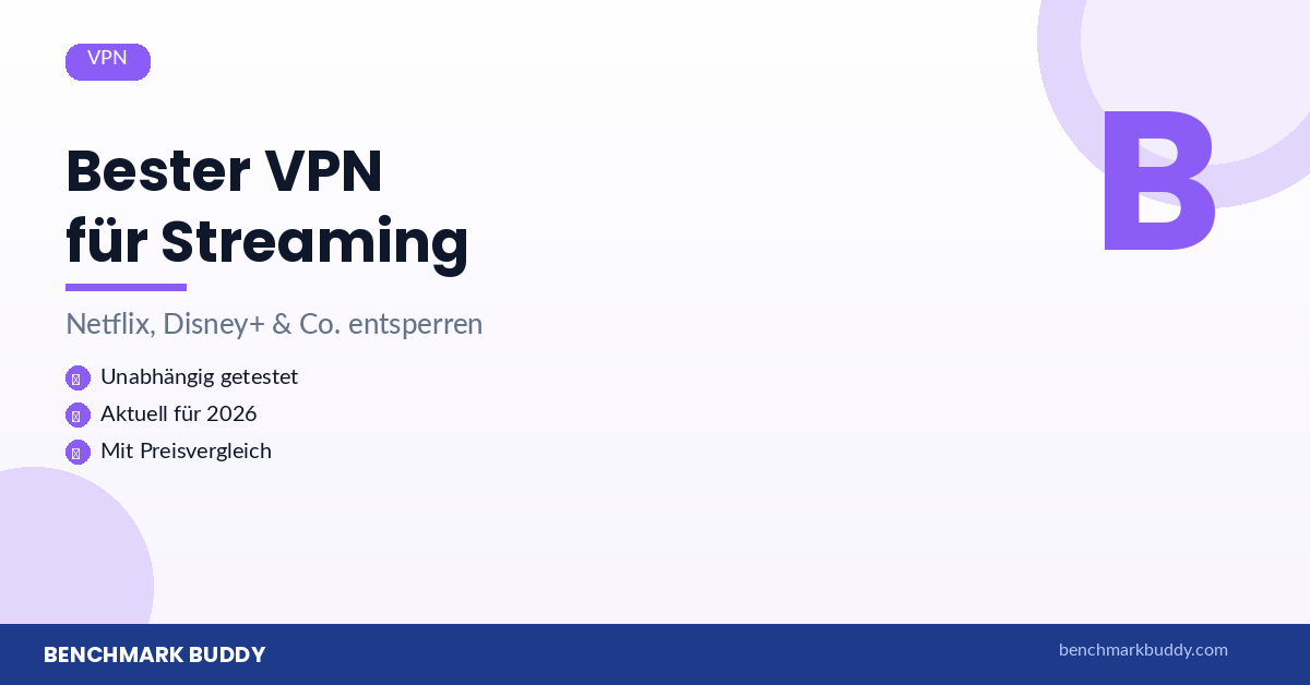 Bester VPN für Streaming 2026: Netflix, Disney+ & mehr entsperren