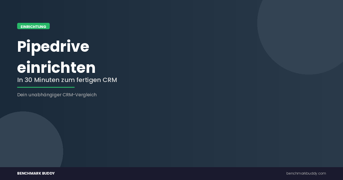 Pipedrive einrichten: In 30 Minuten zum verkaufsbereiten CRM