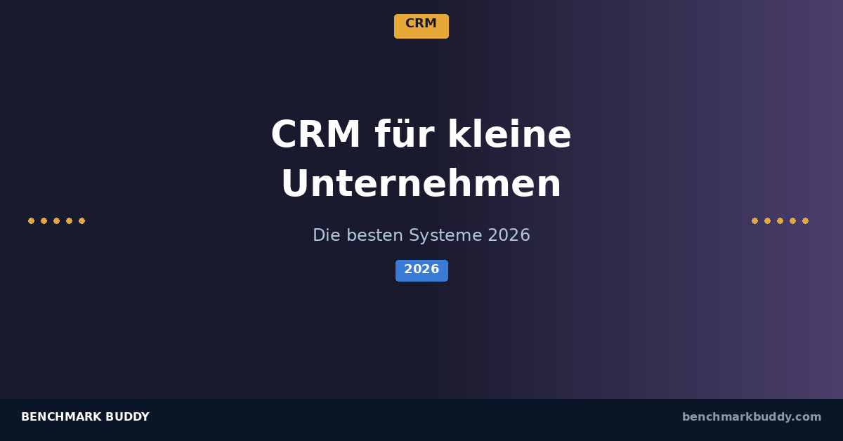 Bestes CRM für kleine Unternehmen 2026: Die Top-Systeme im Test