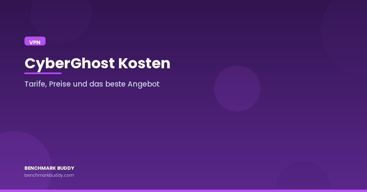 CyberGhost Kosten 2026: Tarife, Preise und das beste Angebot