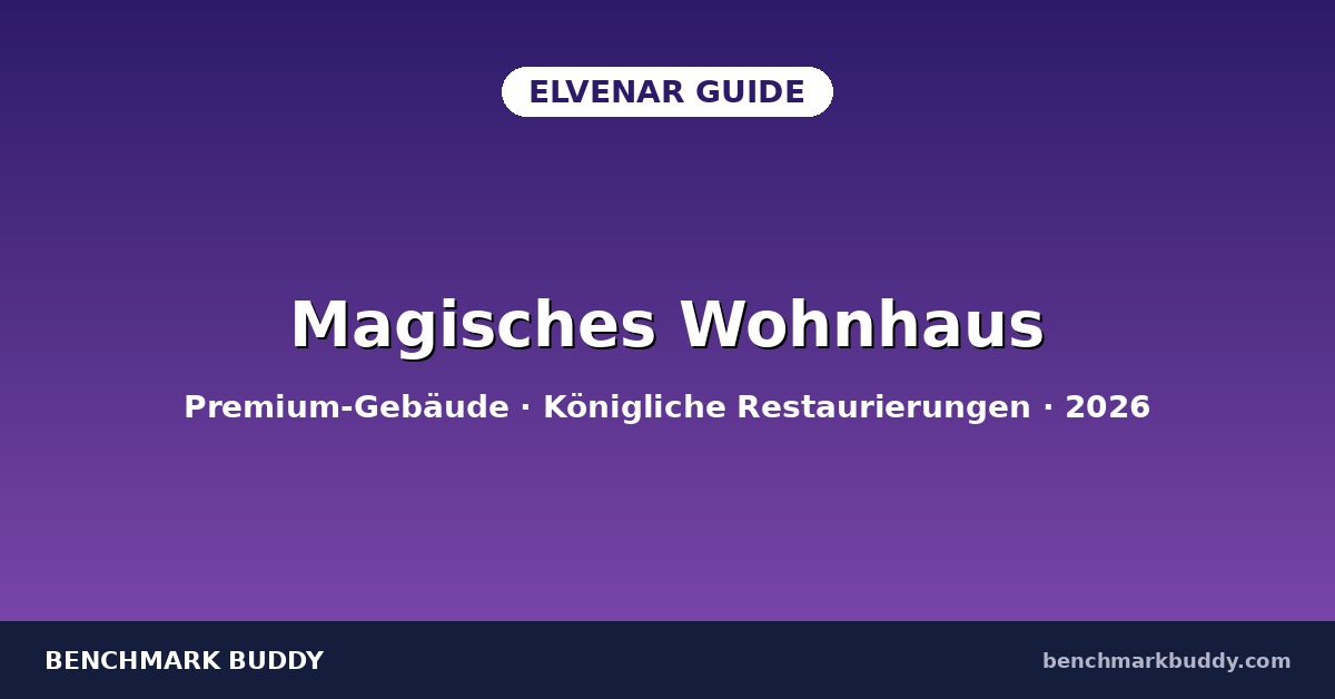 Elvenar Magisches Wohnhaus & Werkstatt 2026: So kommst du an Premium-Gebäude