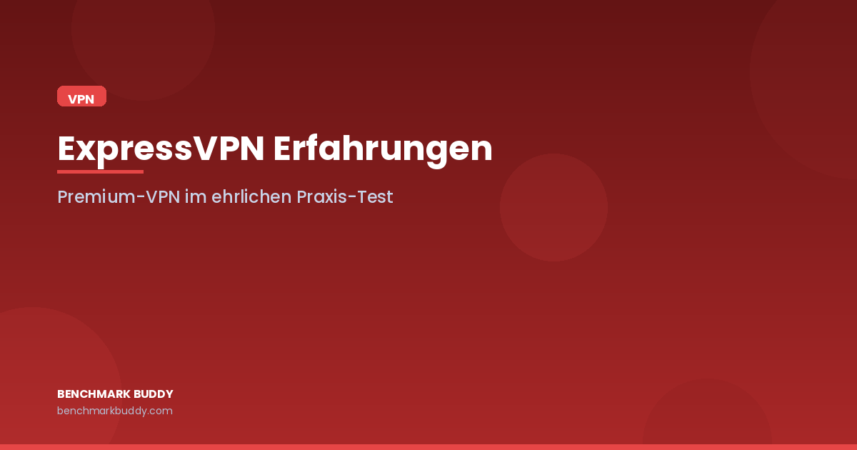 ExpressVPN Erfahrungen 2026: Premium-VPN im ehrlichen Praxis-Test