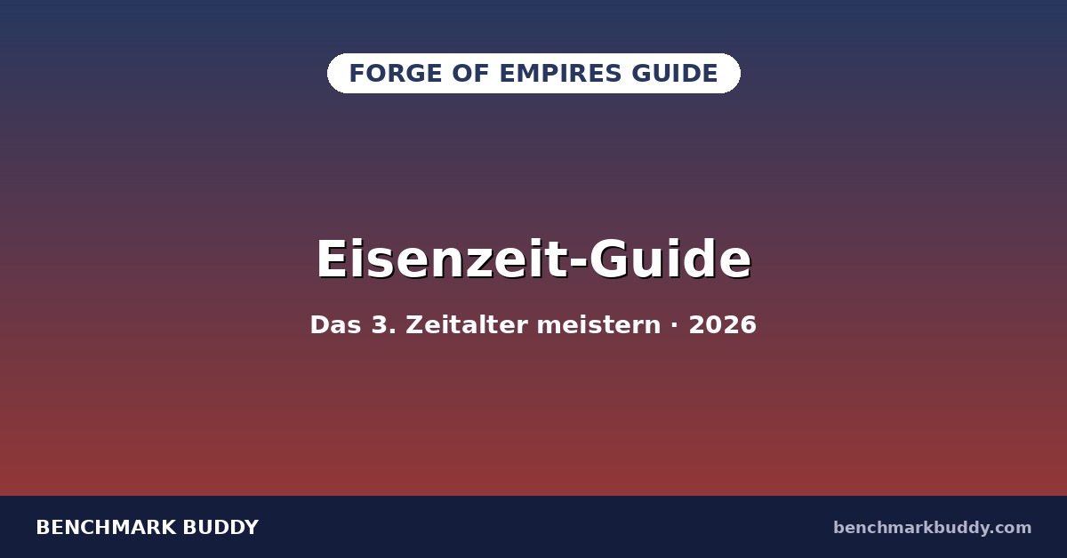 Forge of Empires Eisenzeit-Guide 2026: Das 3. Zeitalter meistern