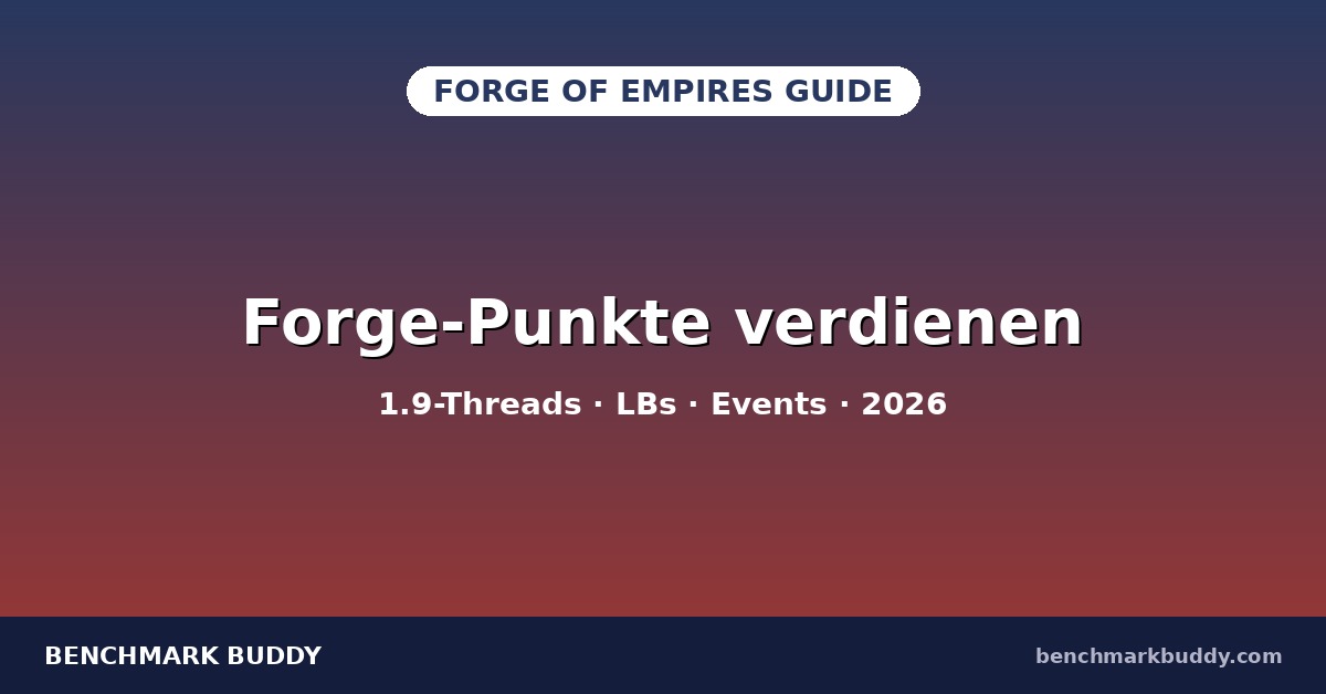 FoE Forge-Punkte schnell verdienen 2026: Die ultimative Strategie