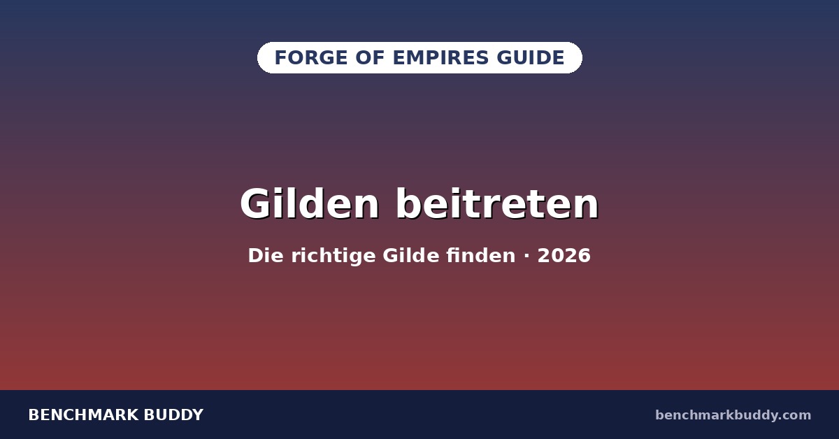 Forge of Empires Gilden beitreten 2026: Die richtige Gilde finden