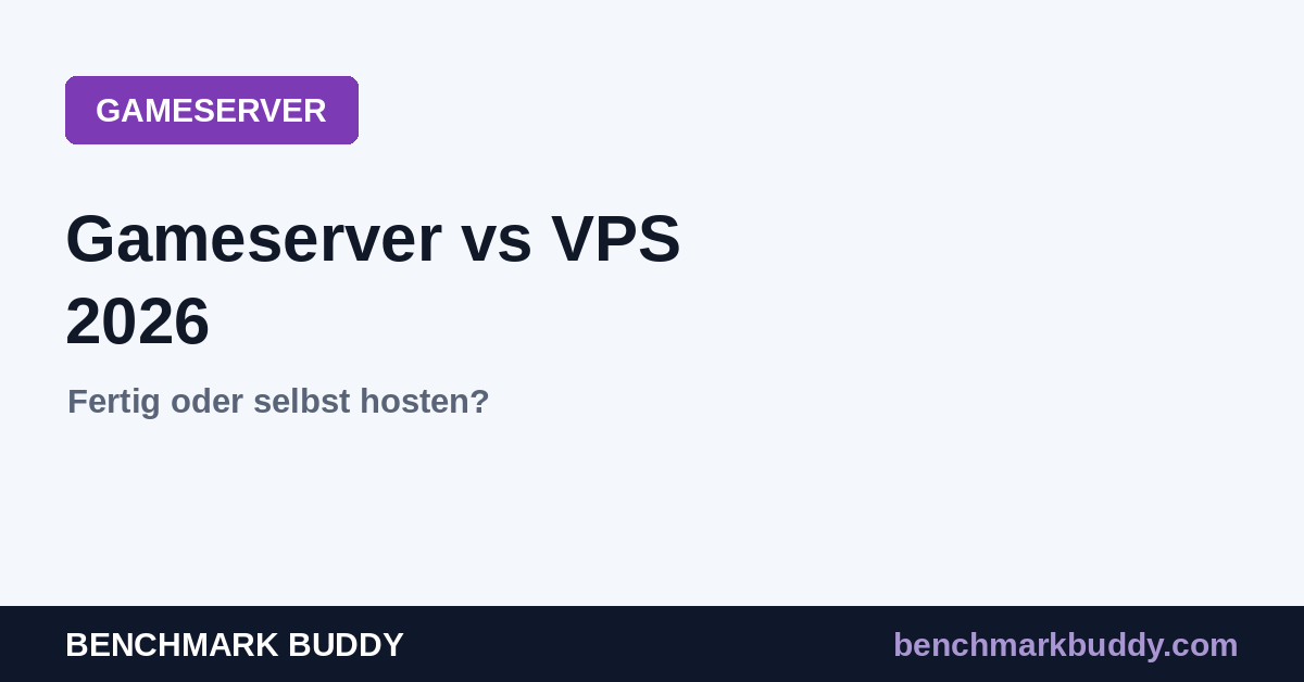Gameserver vs VPS 2026: Fertig oder selbst hosten?