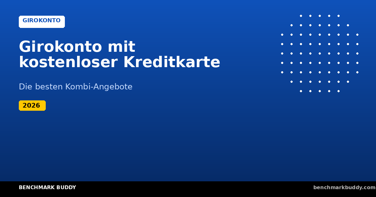 Girokonto mit kostenloser Kreditkarte 2026: Die besten Kombi-Angebote