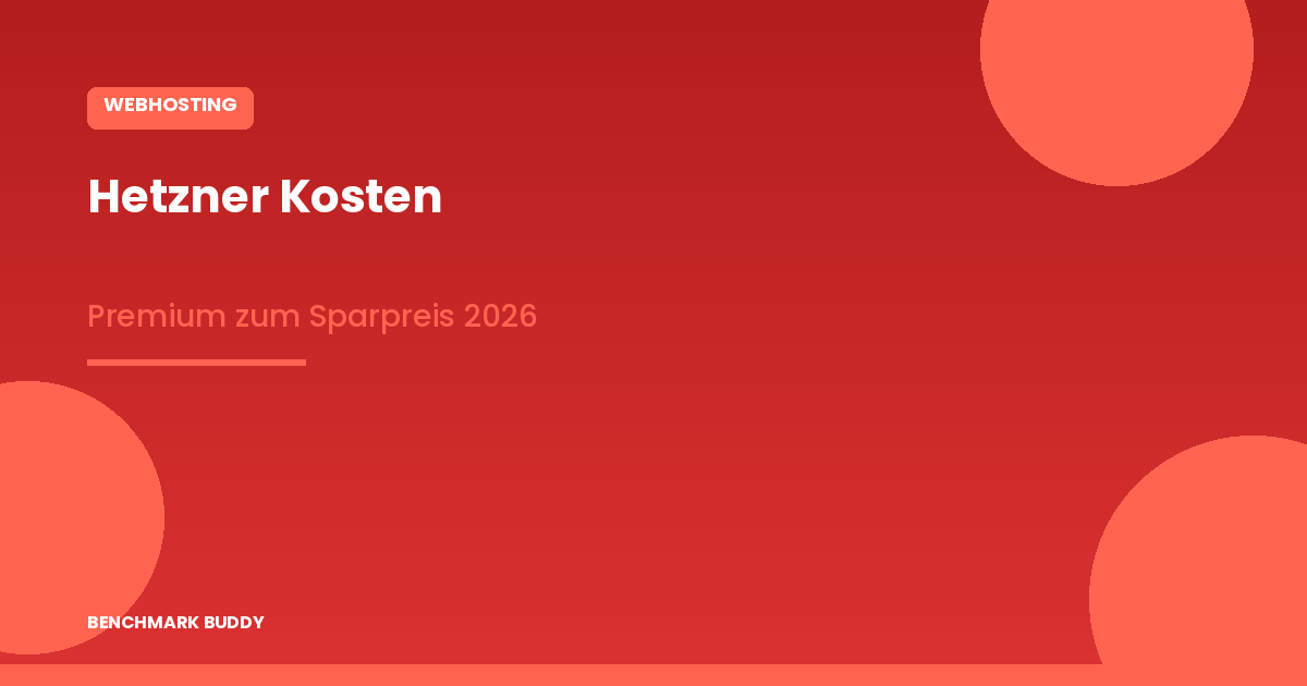 Hetzner Kosten 2026: Premium-Hosting zum Sparpreis