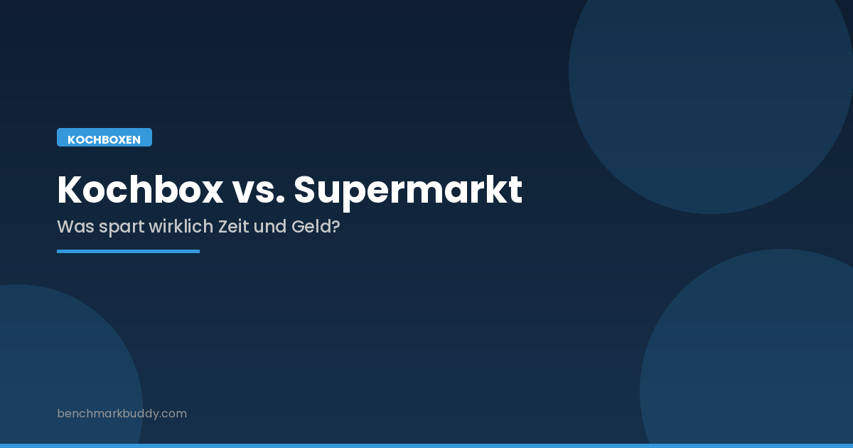 Kochbox vs. Supermarkt 2026: Was spart wirklich Zeit und Geld?