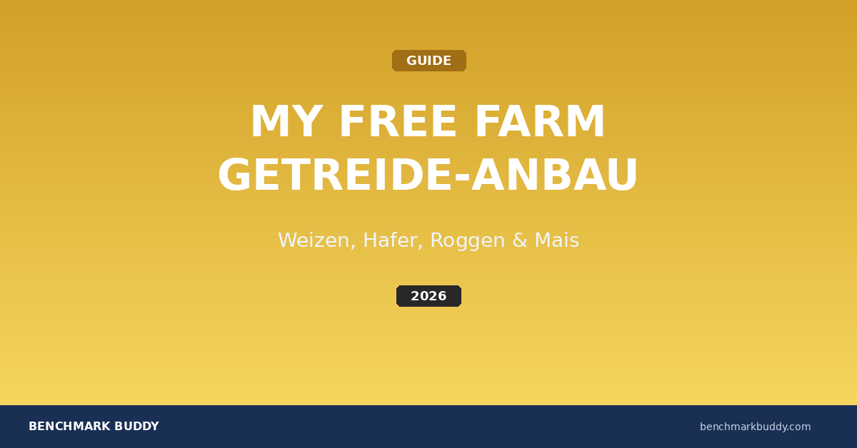 My Free Farm Getreide-Anbau 2026: Weizen, Hafer & Roggen optimal nutzen