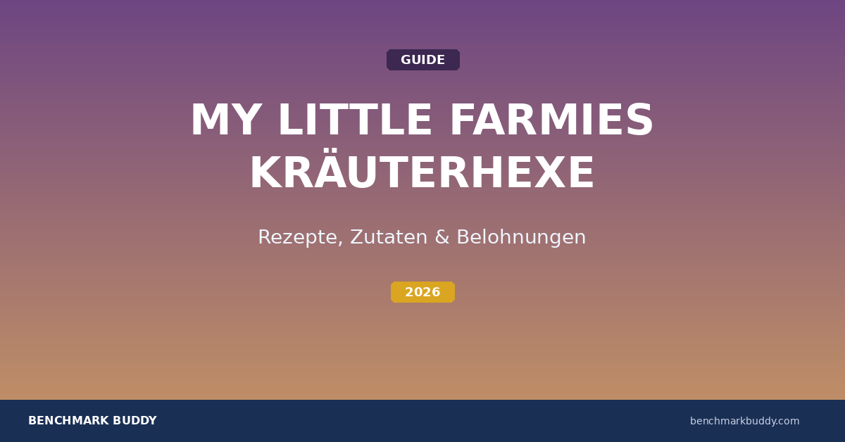 My Little Farmies Kräuterhexe 2026: Rezepte, Zutaten & Belohnungen im Überblick