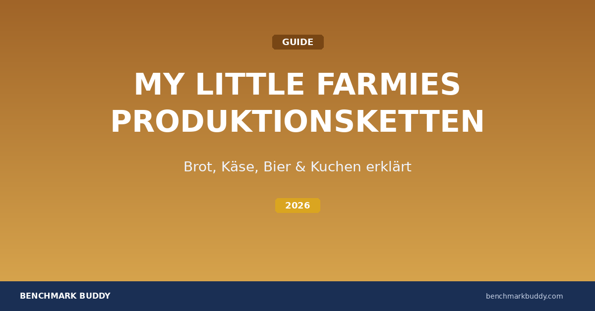 My Little Farmies Produktionsketten 2026: Brot, Käse, Bier & Kuchen komplett erklärt