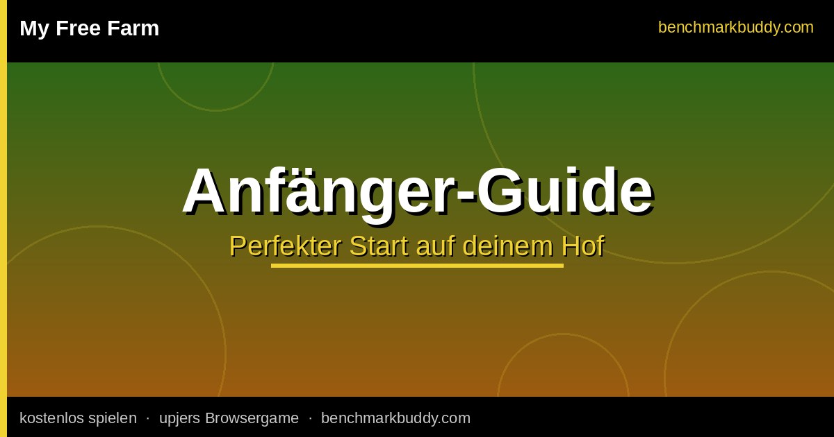 My Free Farm Anfänger-Guide: Der perfekte Start auf deinem Hof