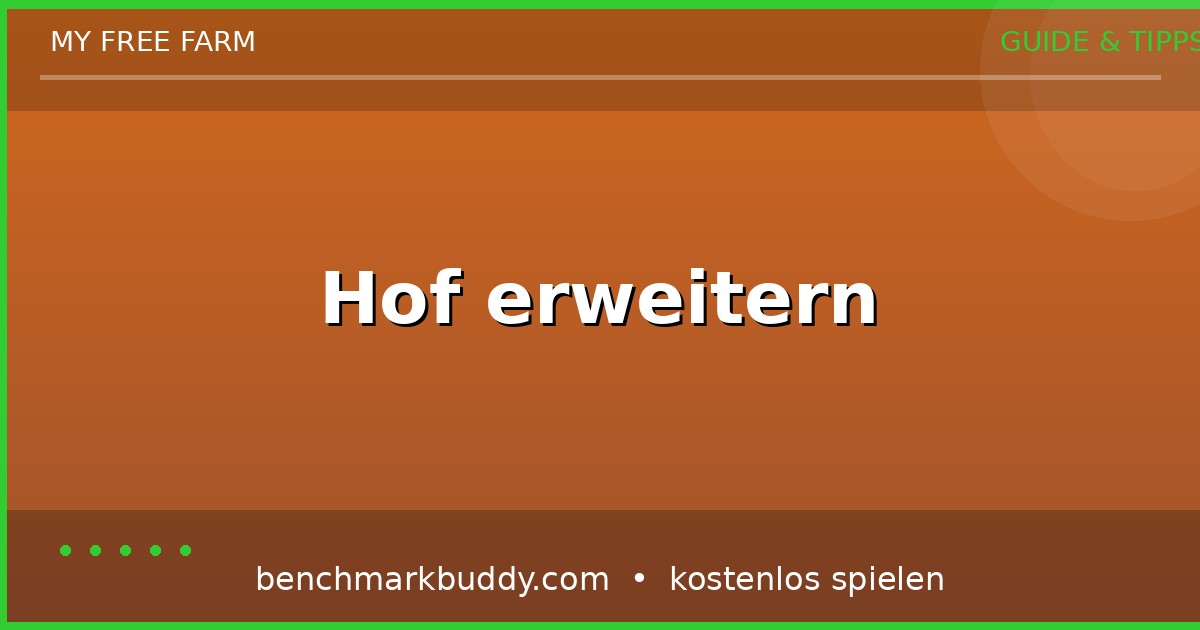 My Free Farm Hof erweitern 2026: Felder, Ställe & Maximum aus deiner Farm
