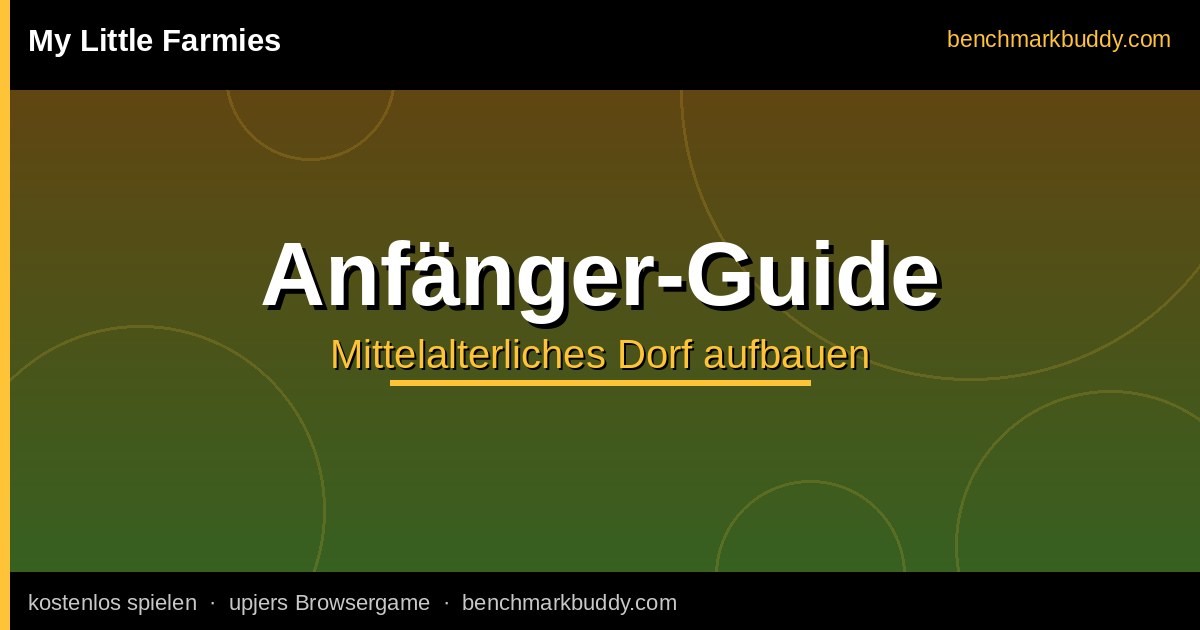 My Little Farmies Anfänger-Guide: So baust du dein mittelalterliches Dorf auf