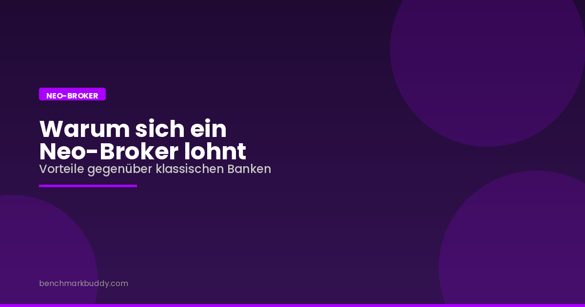 Warum sich ein Neo-Broker lohnt: Vorteile gegenüber klassischen Banken