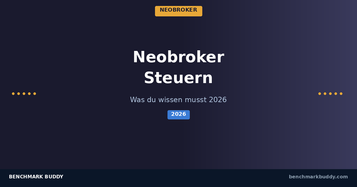 Neobroker Steuern 2026: Was du wissen musst