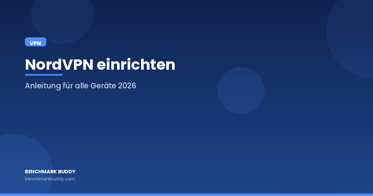 NordVPN einrichten 2026: Anleitung für Windows, Mac, iPhone und Android