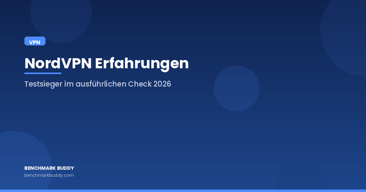 NordVPN Erfahrungen 2026: Der Testsieger im ausführlichen Praxis-Test