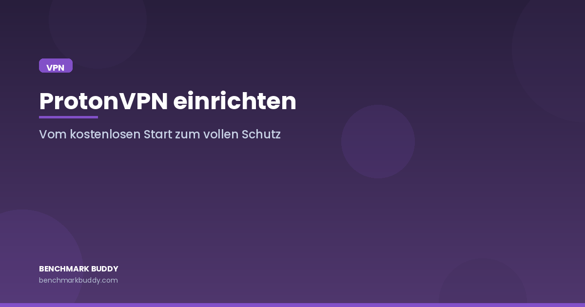 ProtonVPN einrichten 2026: Vom kostenlosen Start bis zum vollen Schutz