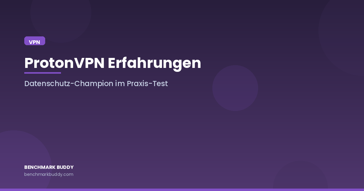 ProtonVPN Erfahrungen 2026: Der Datenschutz-Champion im Praxis-Test