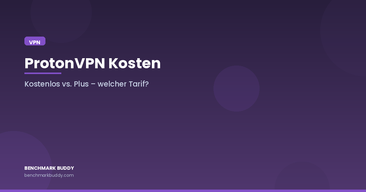 ProtonVPN Kosten 2026: Kostenlos vs. Plus – welcher Tarif lohnt sich?