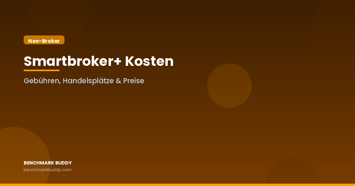 Smartbroker+ Kosten 2026: Gebühren, Handelsplätze und Preise