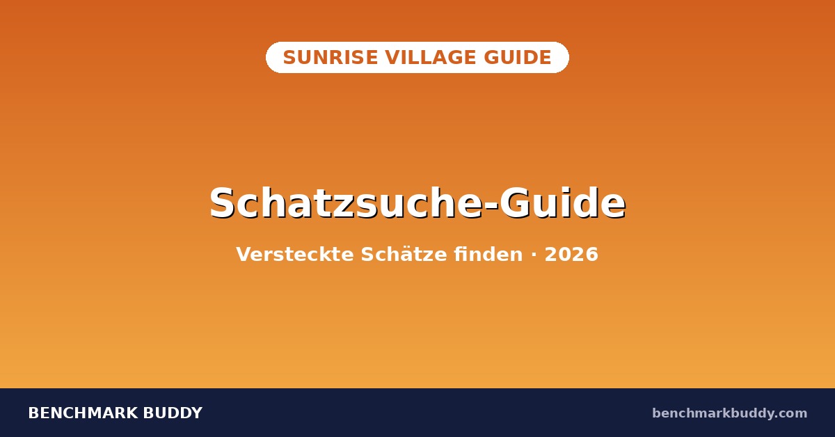 Sunrise Village Schatzsuche 2026: Versteckte Schätze finden