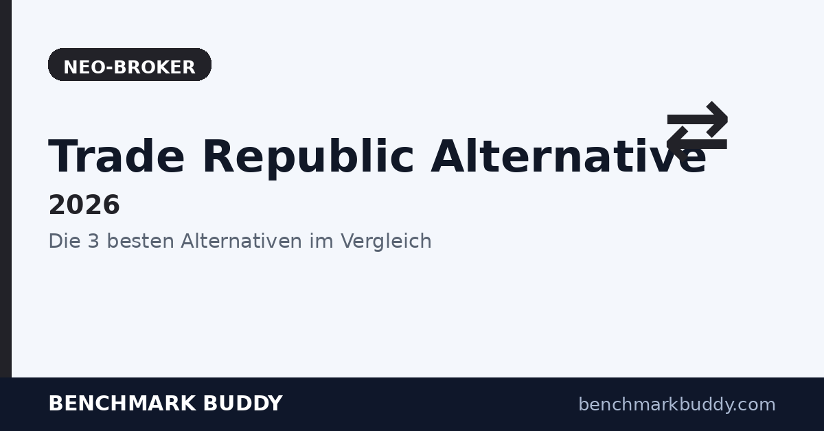 Trade Republic Alternative 2026: Die 3 besten Alternativen im Vergleich