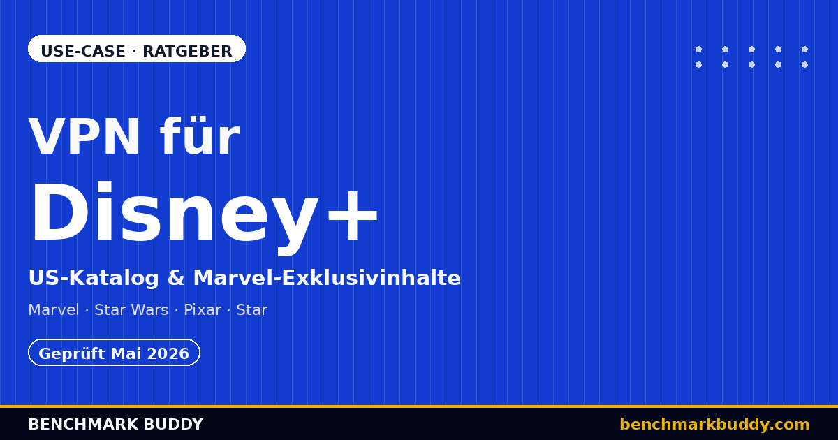 VPN für Disney+ 2026 – US-Katalog & exklusive Inhalte entsperren
