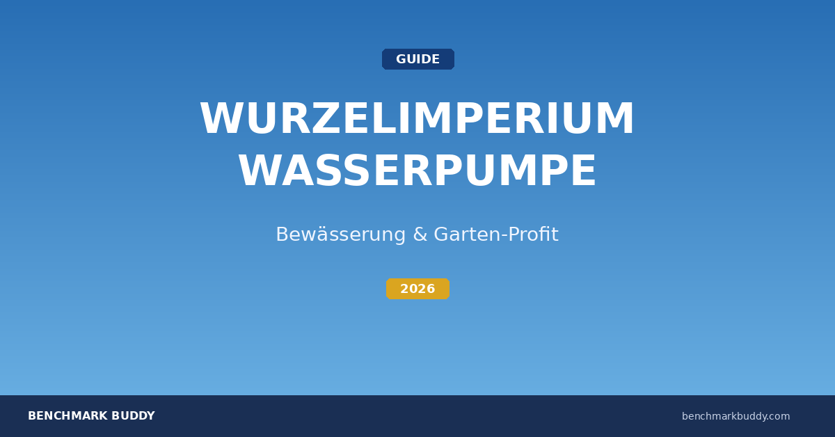 Wurzelimperium Wasserpumpe & Bewässerung 2026: Garten-Profit maximieren