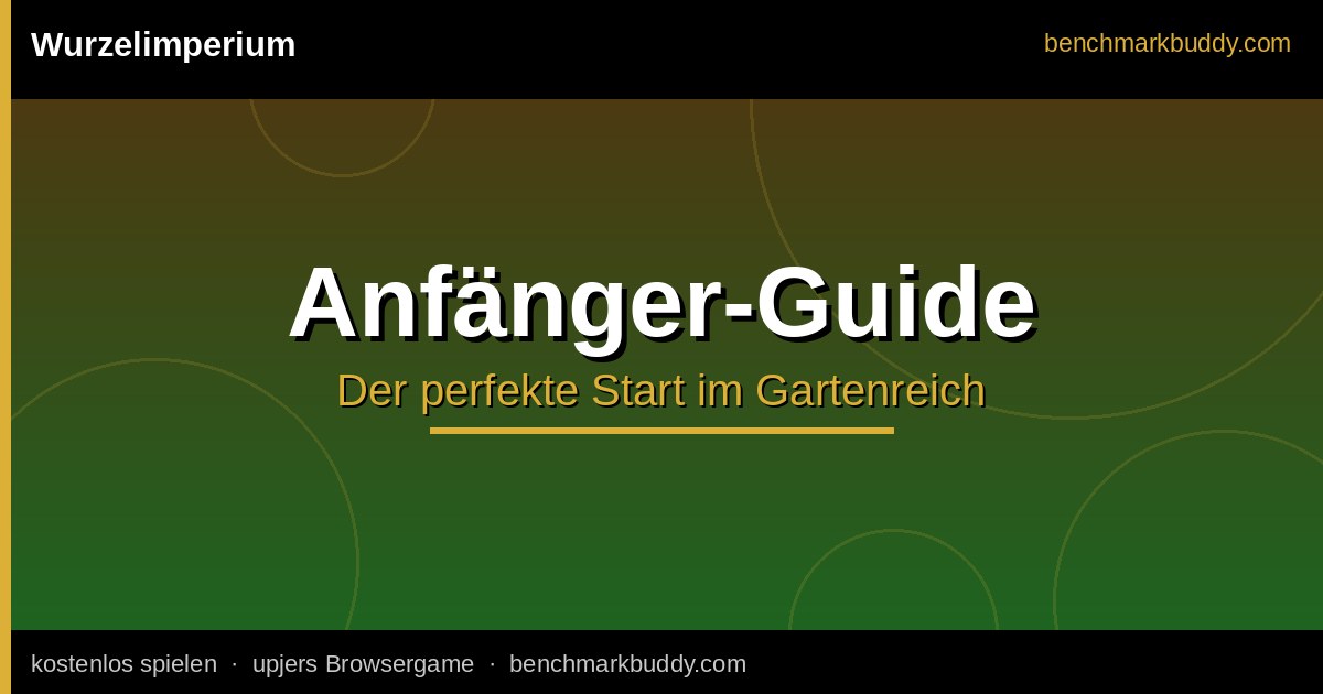 Wurzelimperium Anfänger-Guide: So startest du im Garten-Klassiker