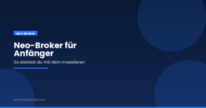 Neo-Broker für Anfänger: So startest du